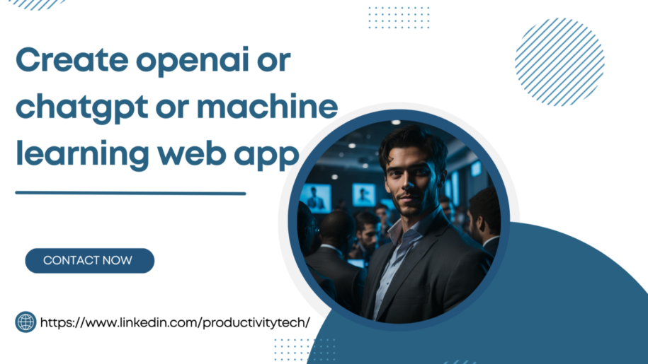 Create openai or chatgpt or machine learning web app