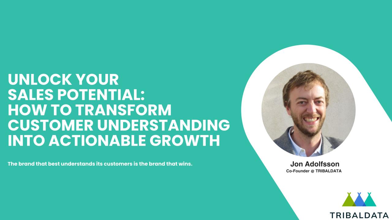 How to transform Customer Understanding Into Actionable Growth