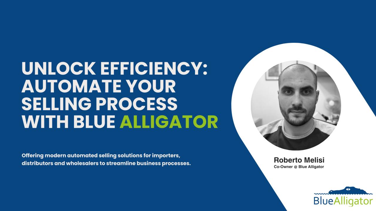 Unlock Efficiency: Automate Your Selling Process With Blue Alligator