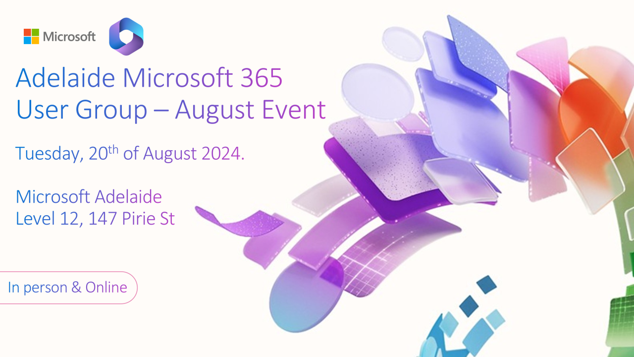 Adelaide Microsoft 365 User Group August 2024 Meeting