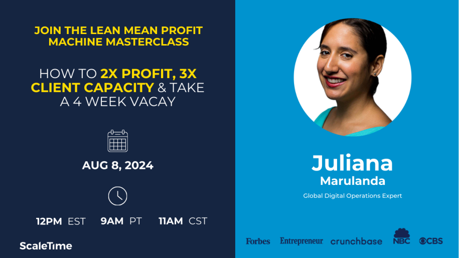 Scale Workshop: How to 2X Profit, 3X Client Capacity & Take a 4 Week Vacay